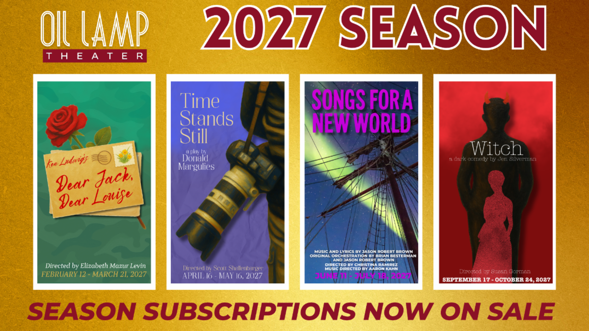 Oil Lamp Theater’s 2027 season graphic showing Dear Jack, Dear Louise; Time Stands Still; Songs for a New World; and Witch.